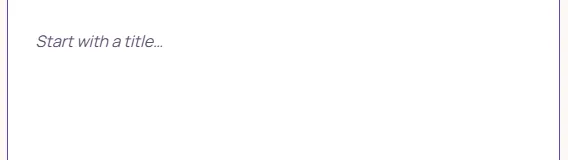 An empty document with the hint Start with a title… in grey italics.